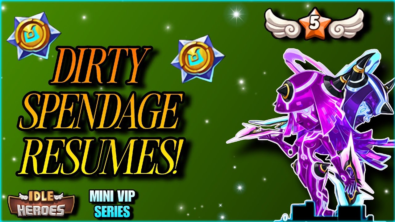 Dirty Spending Resumes! Our FIRST E5 on the New Account! - Idle Heroes Mini VIP - Ep6