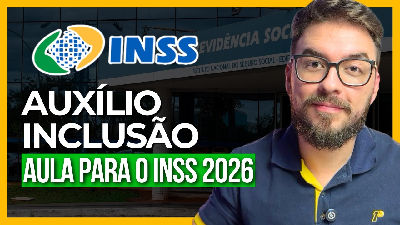 Aux&iacute;lio-inclus&atilde;o - Seguridade Social para T&eacute;cnico do INSS 2026