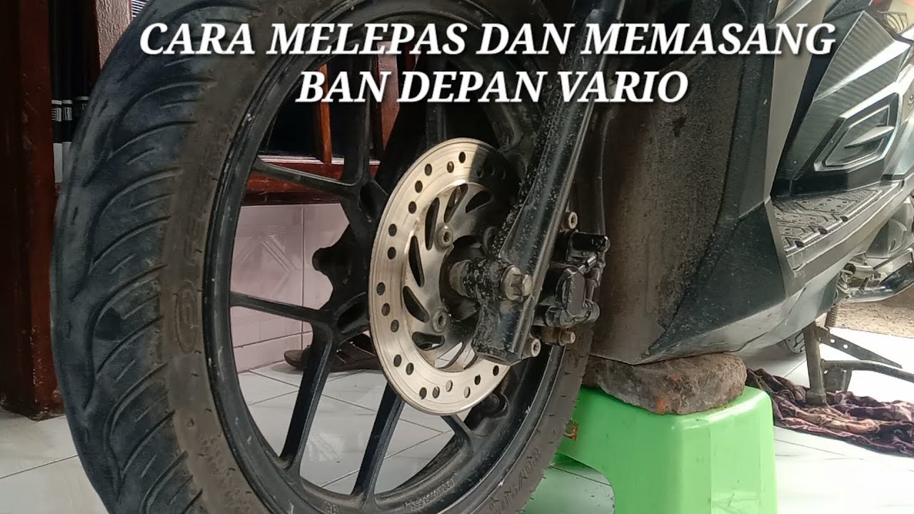 Cara melepas dan memasang ban depan vario