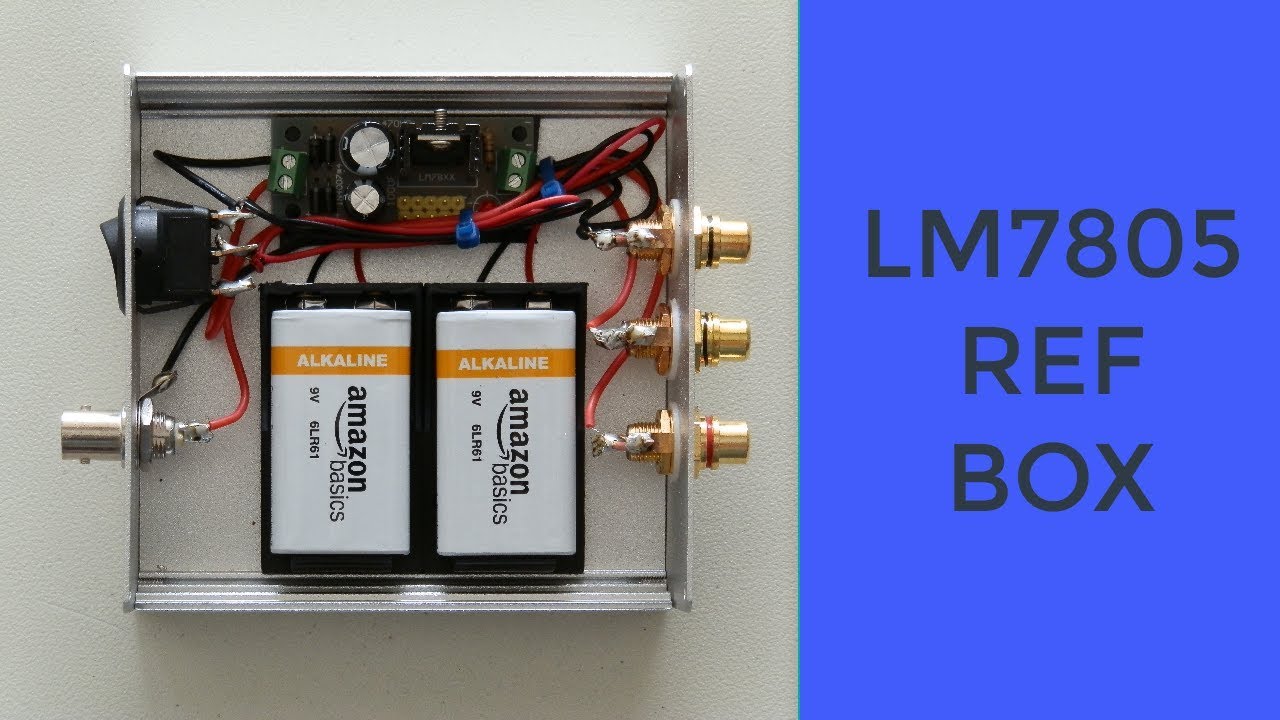 GADGETS#21 - LM7805 REF BOX