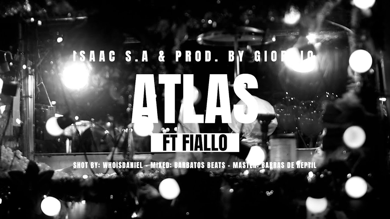 Isaac S.A , Prod. By Giorgio - Atlas Ft Fiallo (Visualizer) | Mil Oyentes