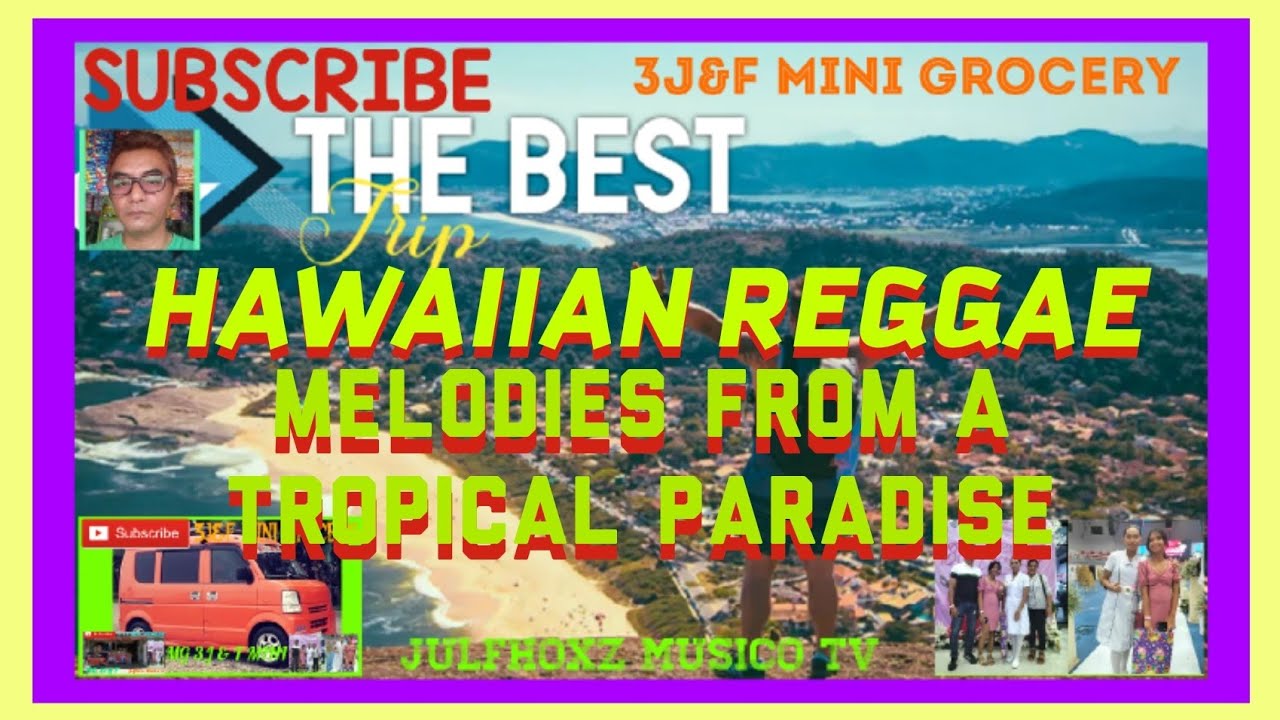 Ep.518 HAWAIIAN REGGAE MELODIES FROM A TROPICAL PARADISE