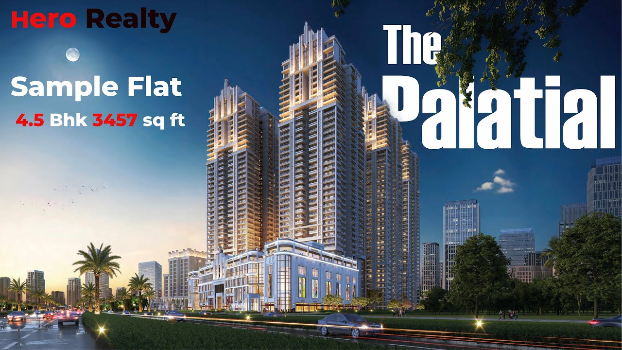 The Palatial by Hero Homes | 4.5 BHK + Service Personnel Sample Flat Tour | 3457 Sq Ft Luxury Living