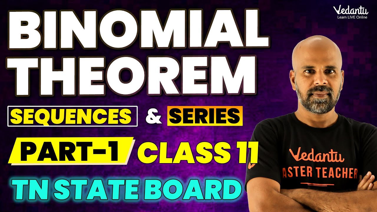 Binomial Theorem, Sequences and Series Part 1 | Class 11 Mathematics | TN State Board | Ram Sir