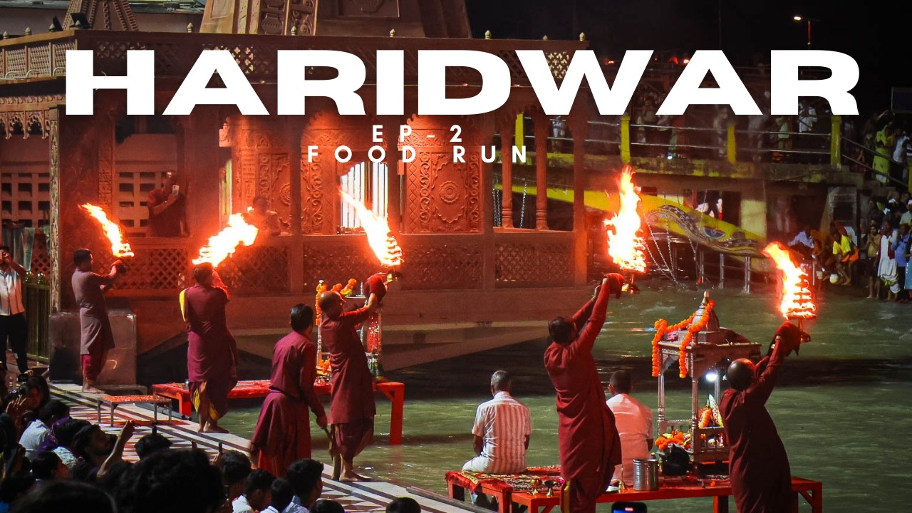Exploring Haridwar - Ep 2 - FOOOOOD and Other things