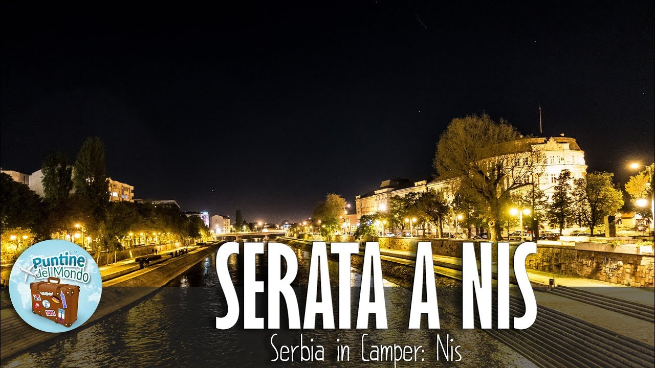 Serbia in Camper: Serata a Nis (Nis)