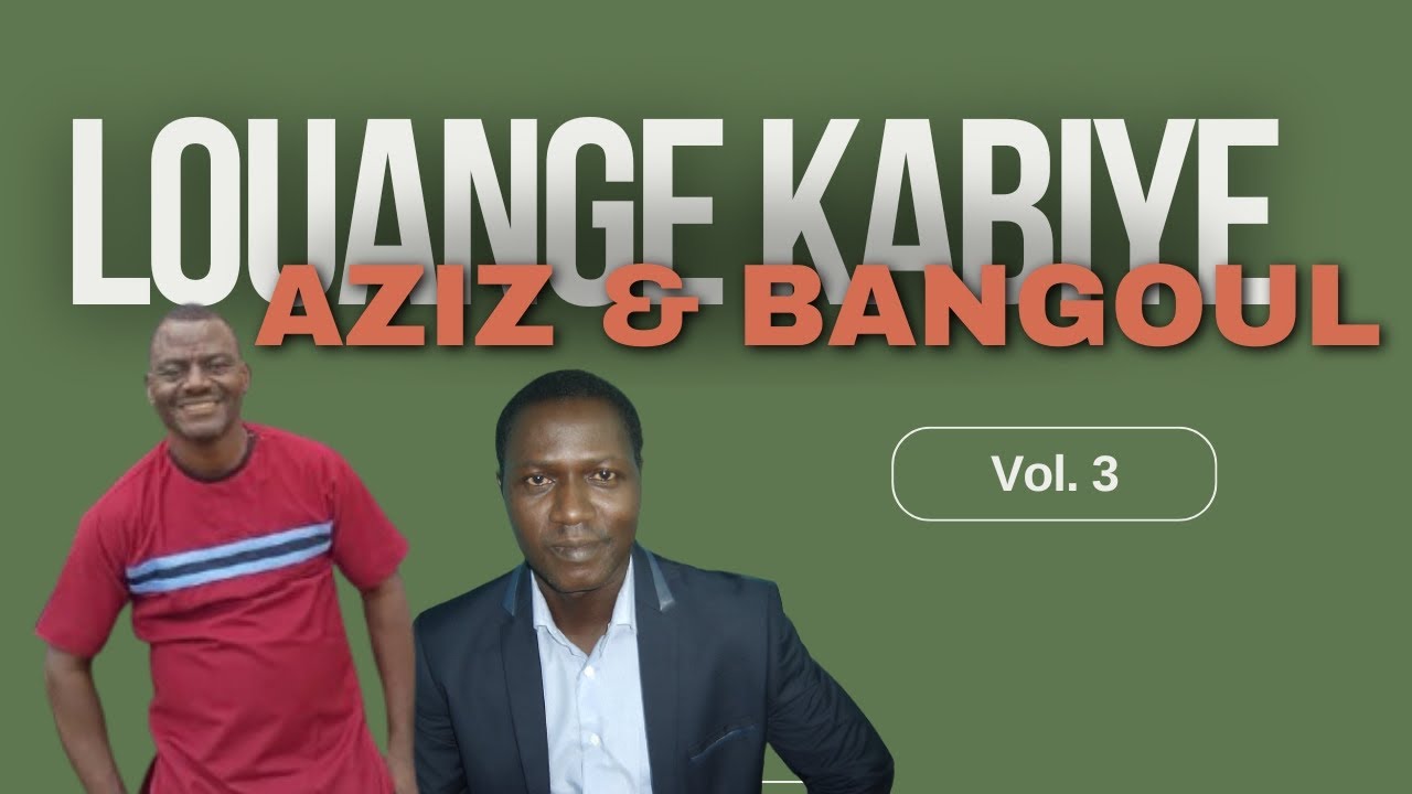 LOUANGE KABIYƐ | AZIZ & BANGOUL Vol. 3