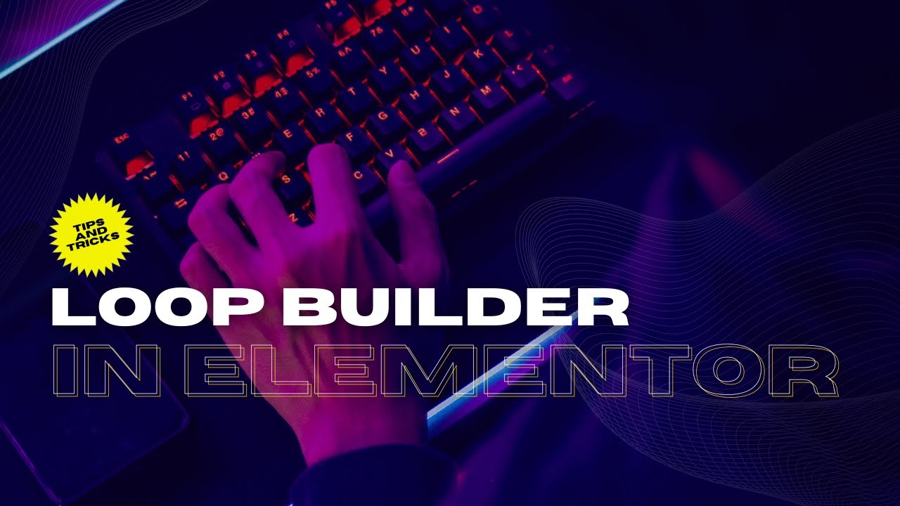 The Power of Elementor Loop Builder