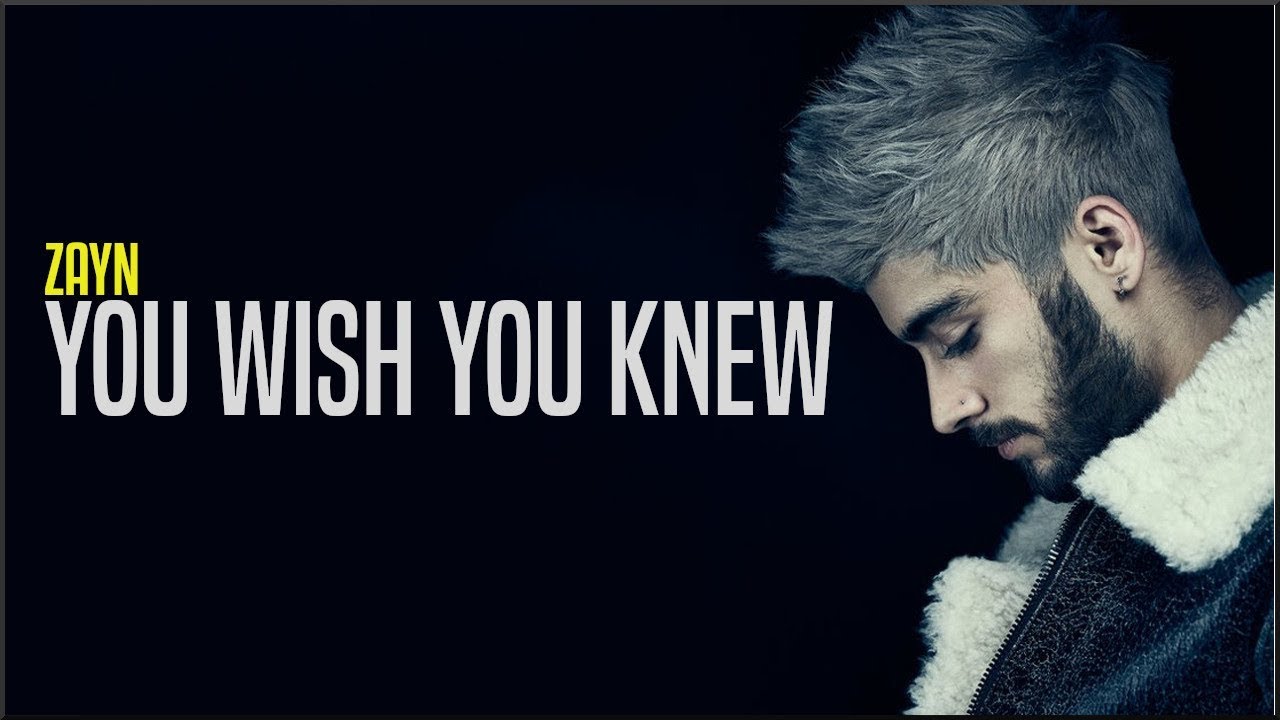 ZAYN - You Wish You Knew (Lyrics)