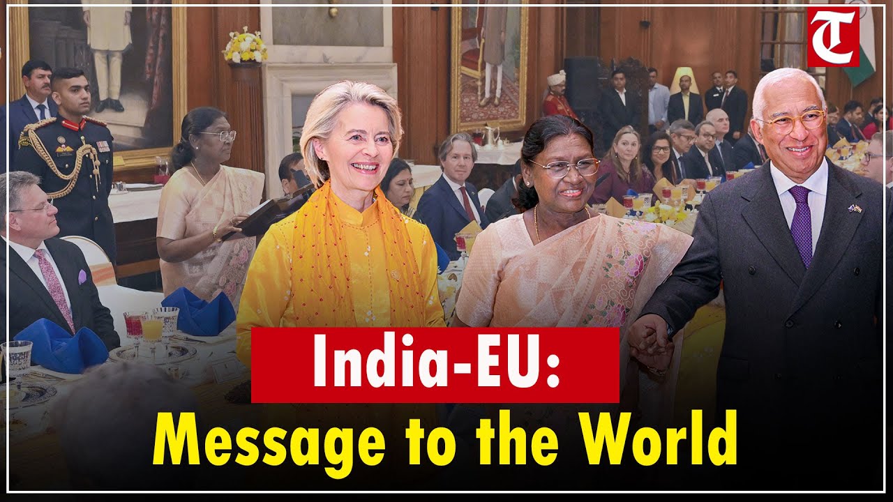 India-EU Cooperation Sends Strong Message of Multilateralism in Conflict-Hit World: President Murmu