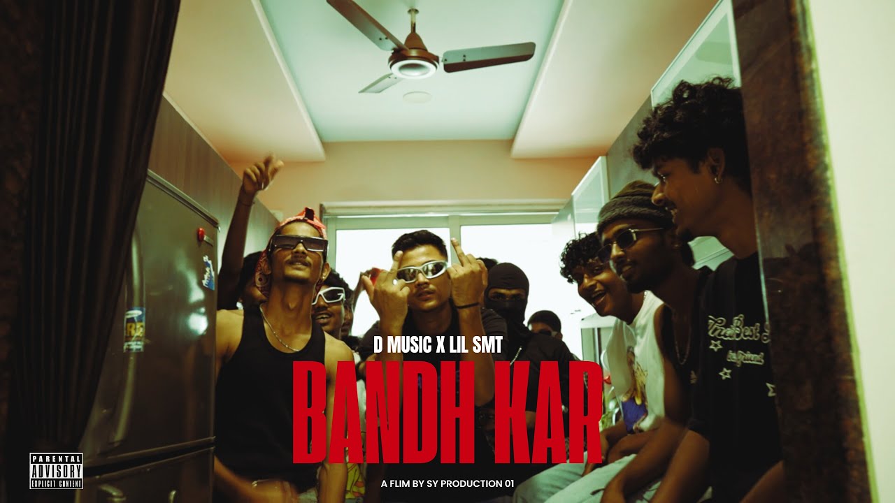 BANDH KAR - D music  X @LILSMT |  -  Official music video