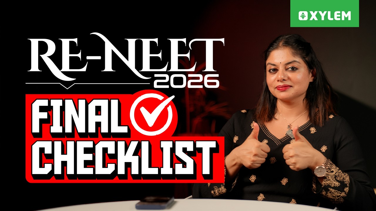 RE-NEET 2026: FINAL CHECKLIST | Xylem NEET