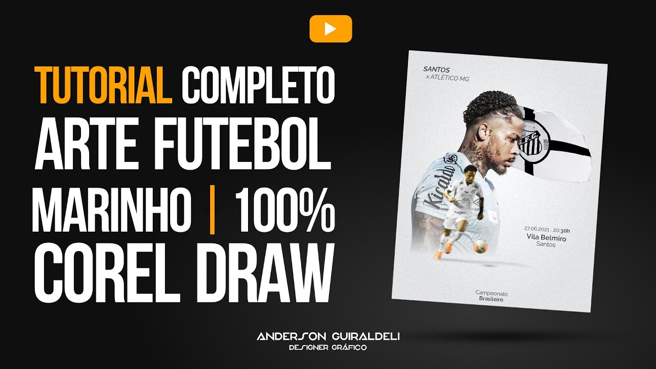 TUTORIAL ARTE FUTEBOL 100% NO COREL DRAW - JOGADOR MARINHO - SANTOS X ATLETICO MINEIRO 27/06/2021