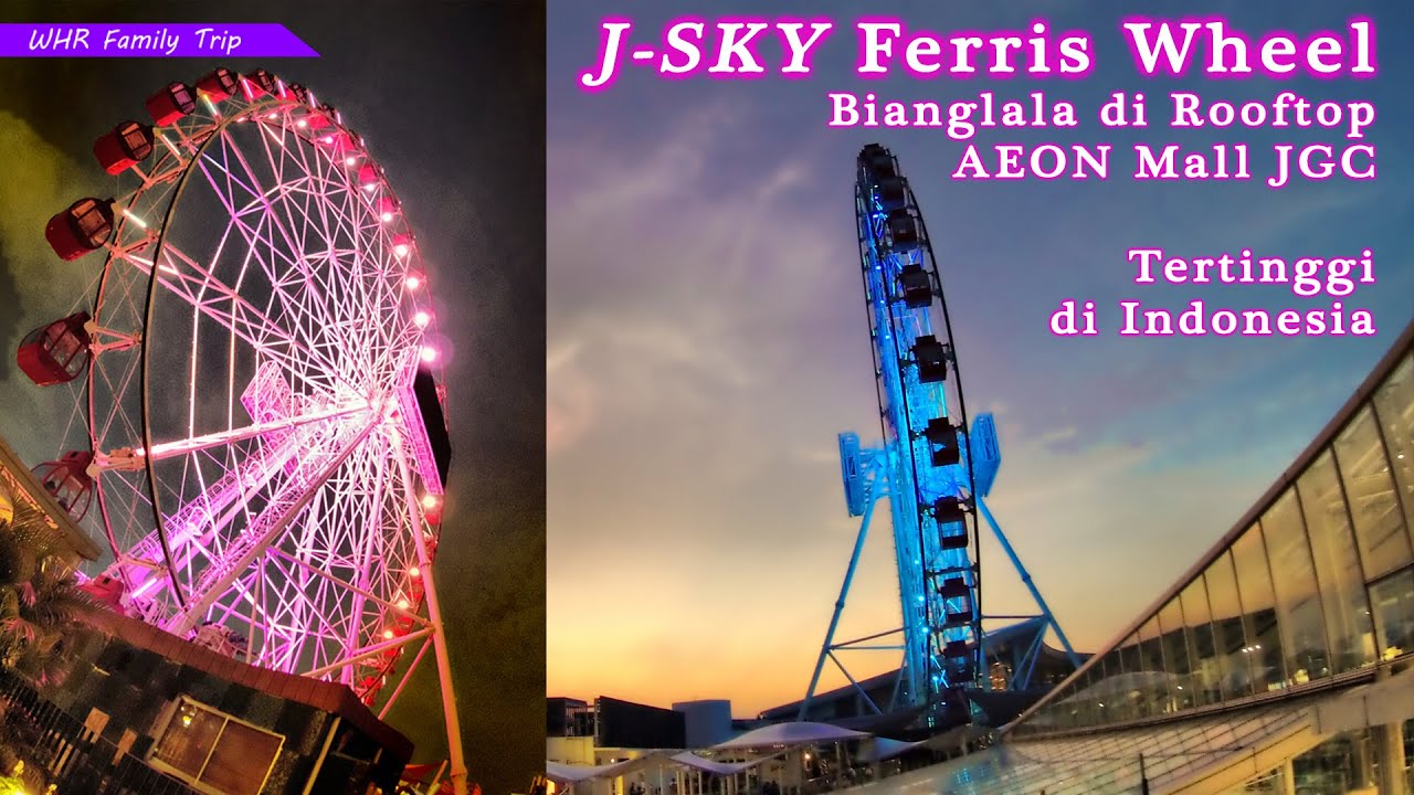 J-Sky Ferris Wheel Wahana Rekreasi Keluarga di AEON Mall Jakarta Garden City