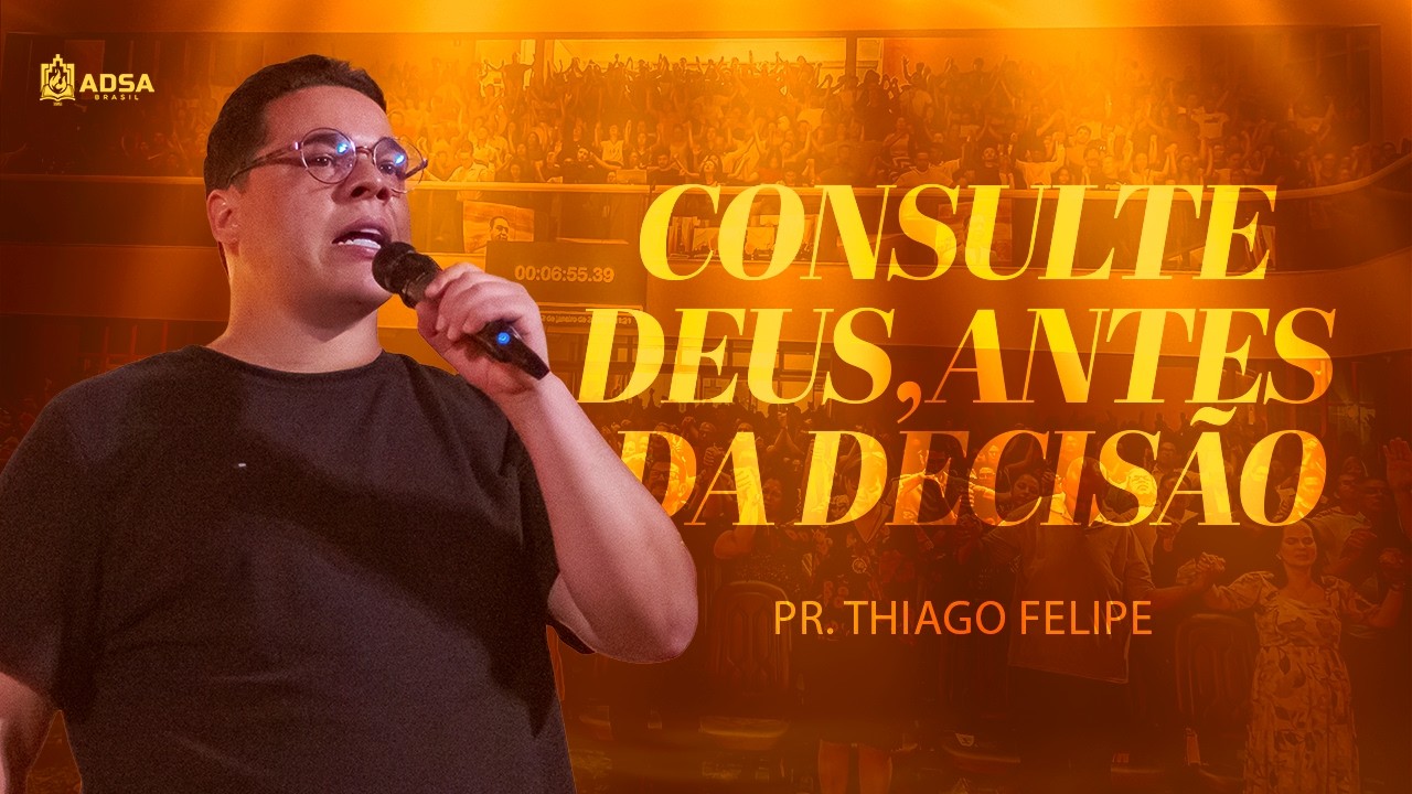CONSULTE DEUS, ANTES DA DECISÃO! | Pr. Thiago Felipe | 12 Dias de Clamor 2026