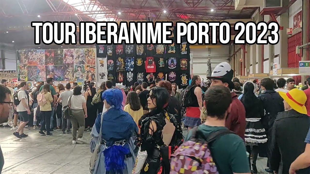 TOUR PELO IBERANIME PORTO 2023 - APARECEM?