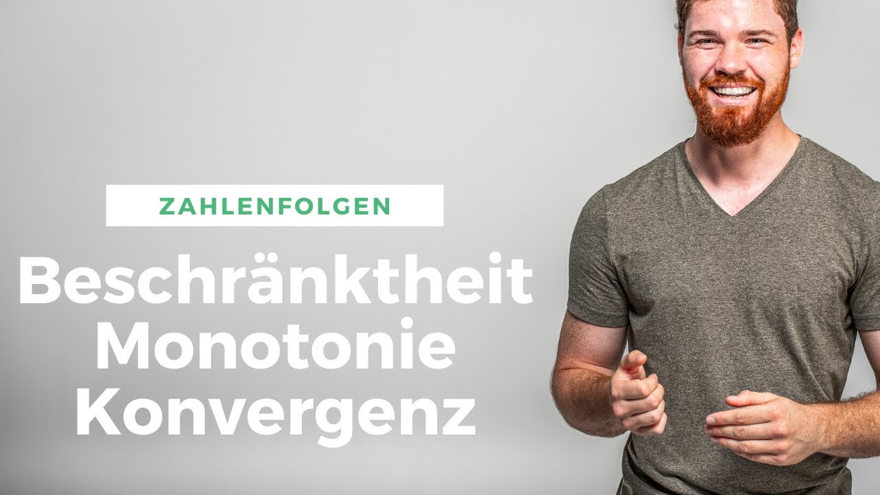 Beschränktheit, Monotonie, Konvergenz von Zahlenfolgen