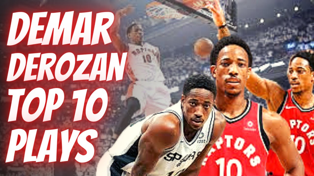 DEMAR DEROZAN TOP 10 PLAYS OF CAREER!