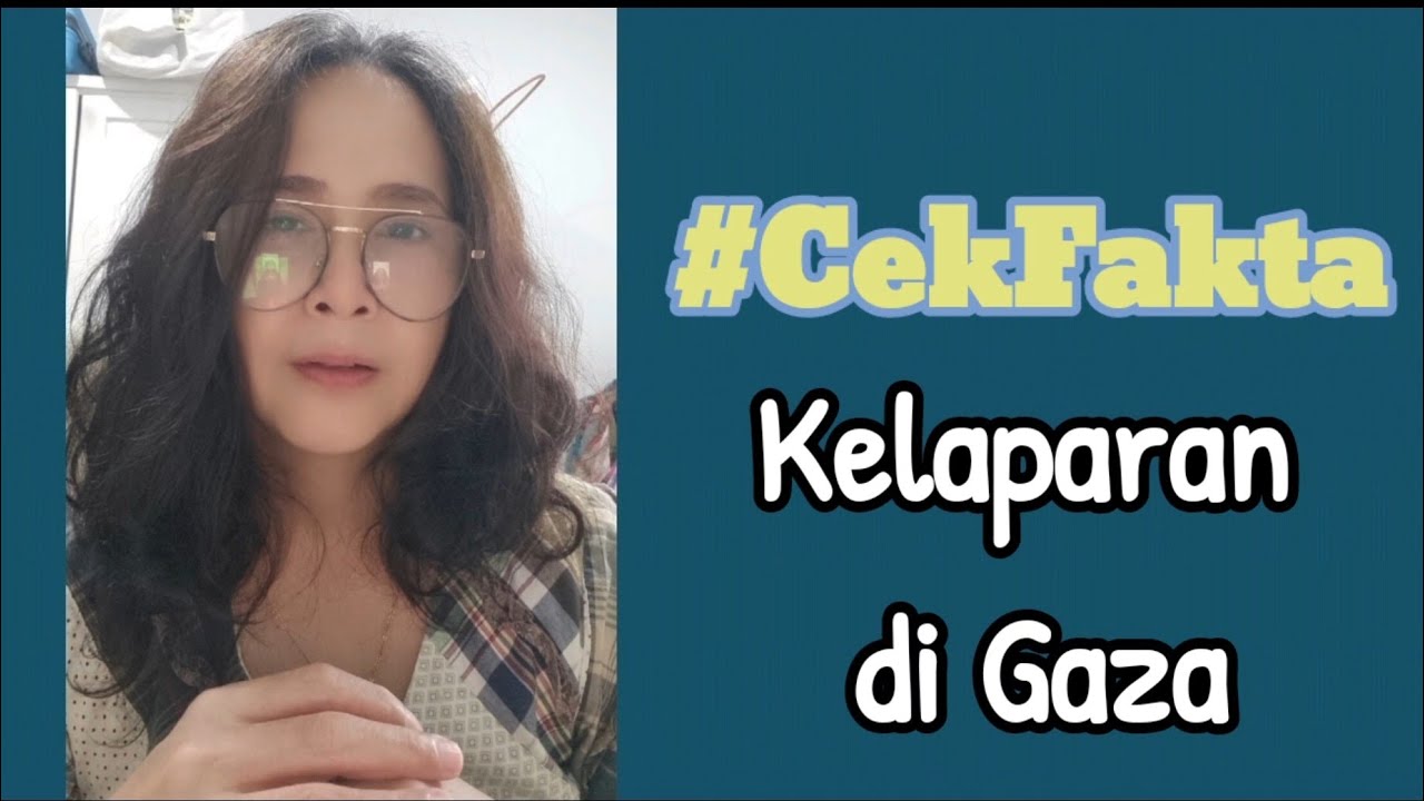 #CekFakta : Kelaparan di Gaza