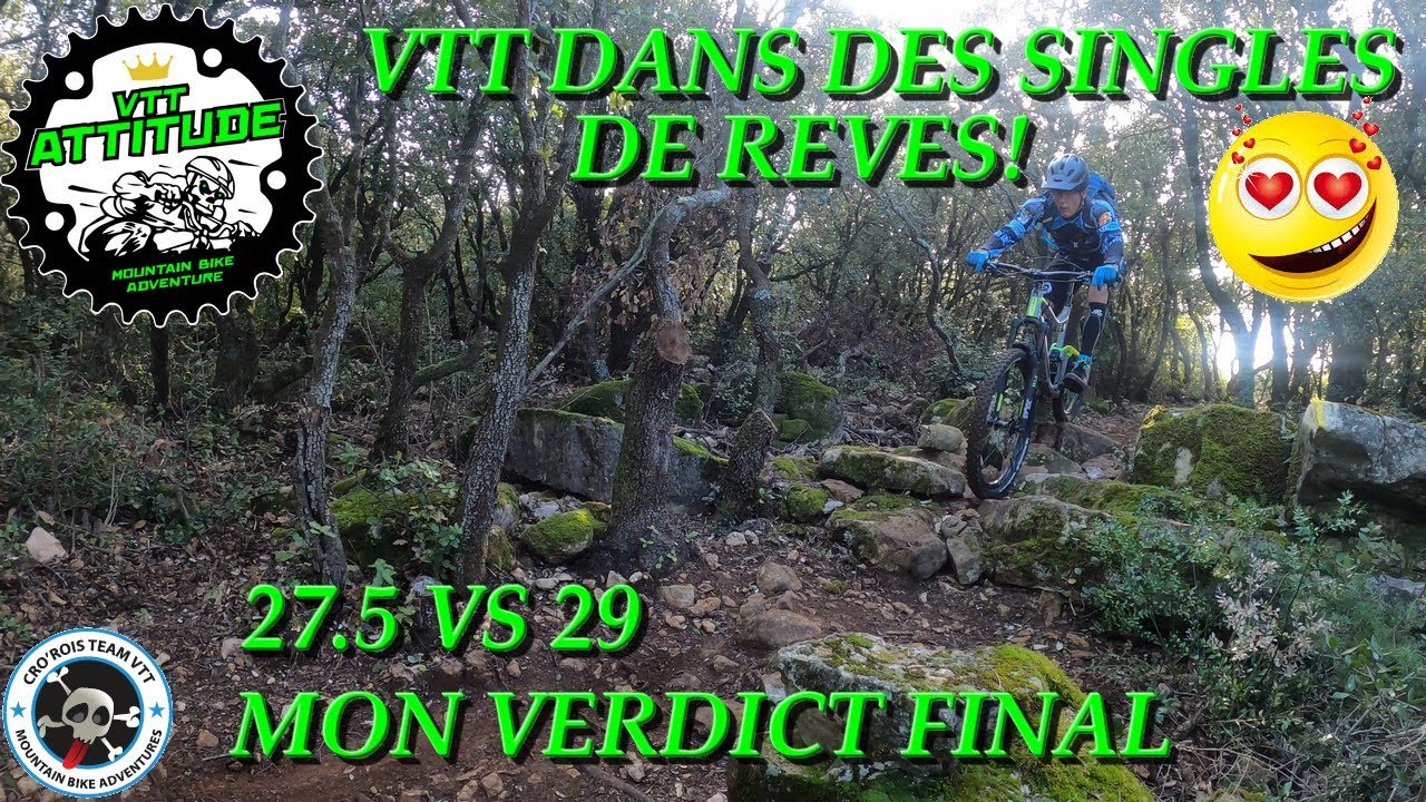 [VTT DANS DES SINGLES DE RÊVES] 27 5 VS 29 MON VERDICT FINAL