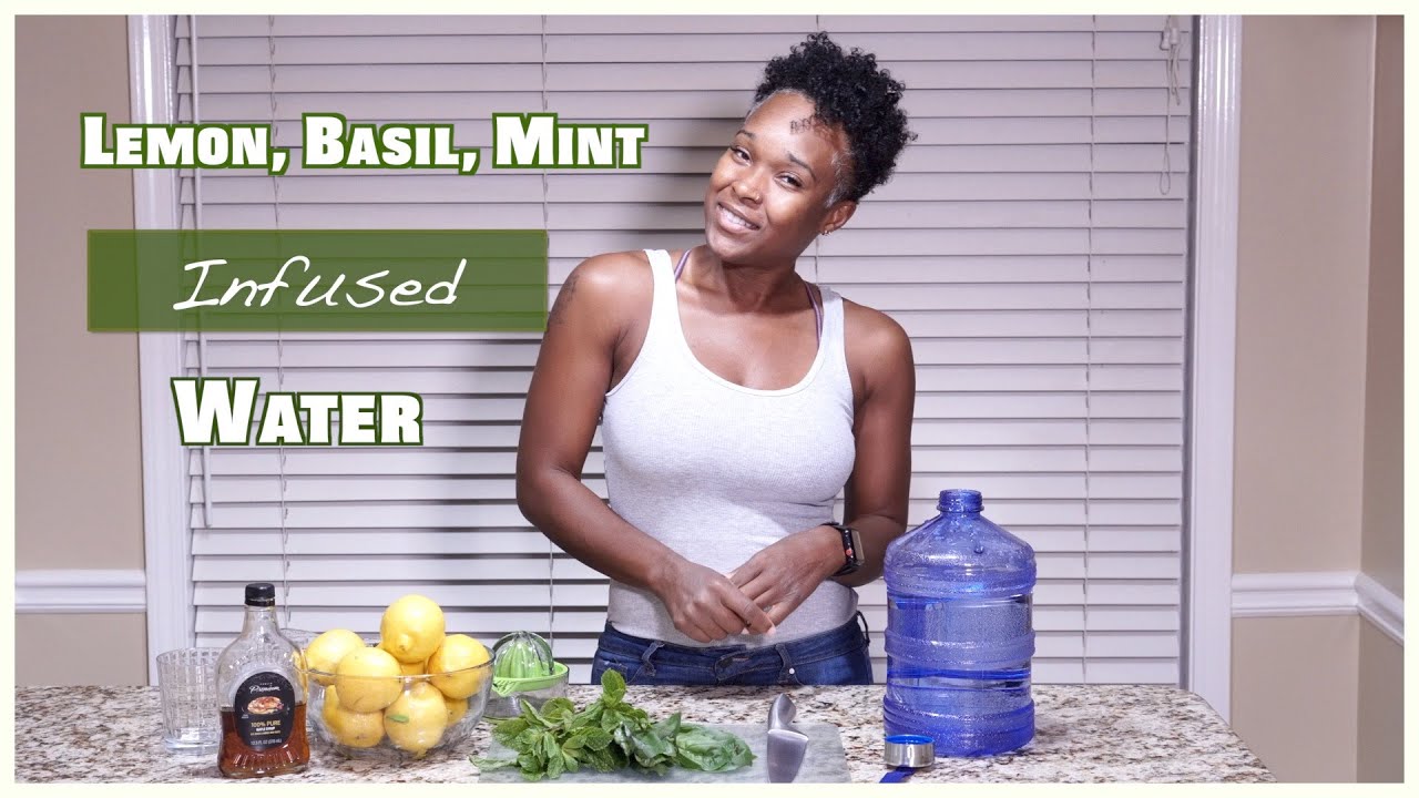 Drink Your Water: Lemon, Basil, Mint Infused Water