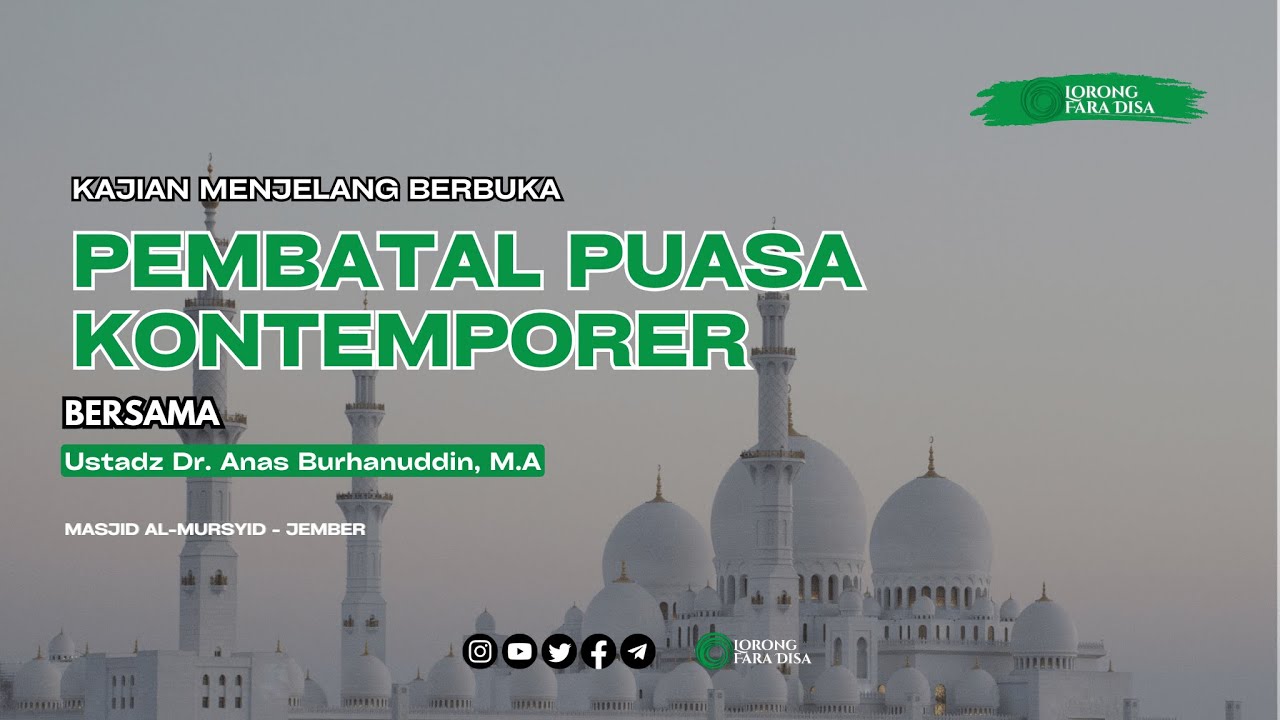 Pembatal Puasa Kontemporer - Ustadz Dr. Anas Burhanuddin, M.A