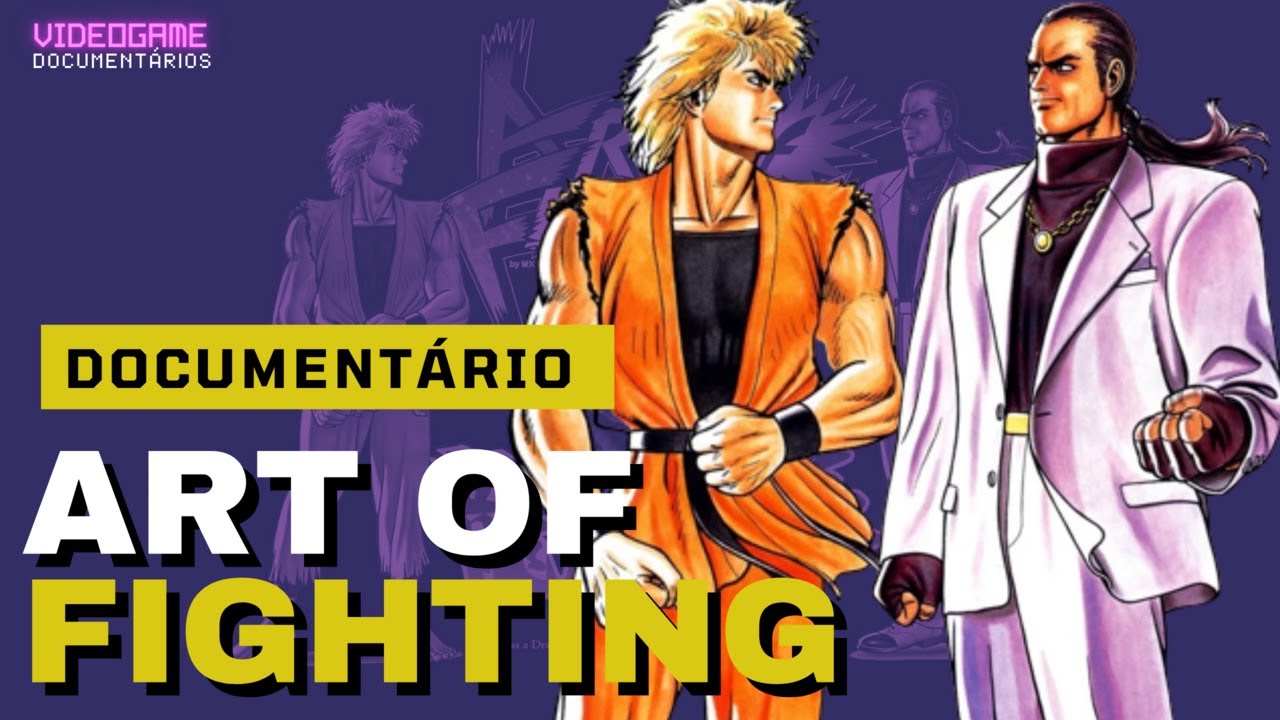ART OF FIGHTING I História e desenvolvimento da revolução do Neo Geo criado pela SNK!