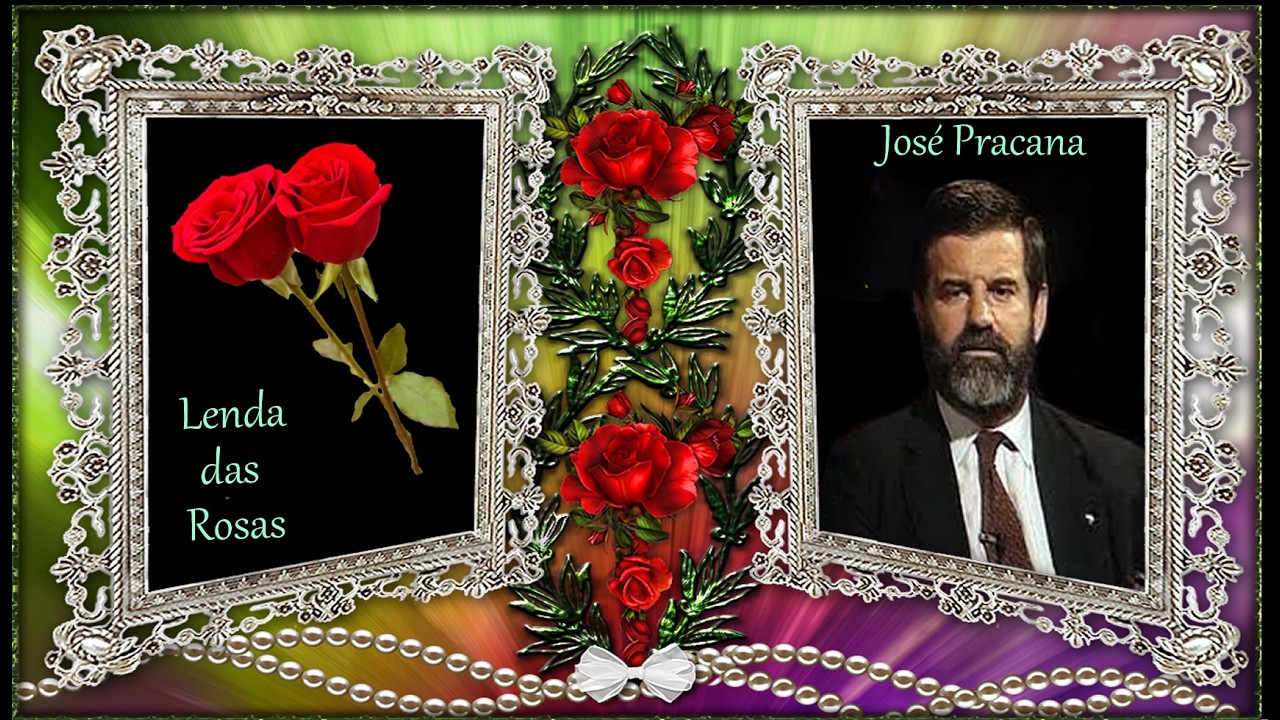 José Pracana  ___   Lenda das Rosas
