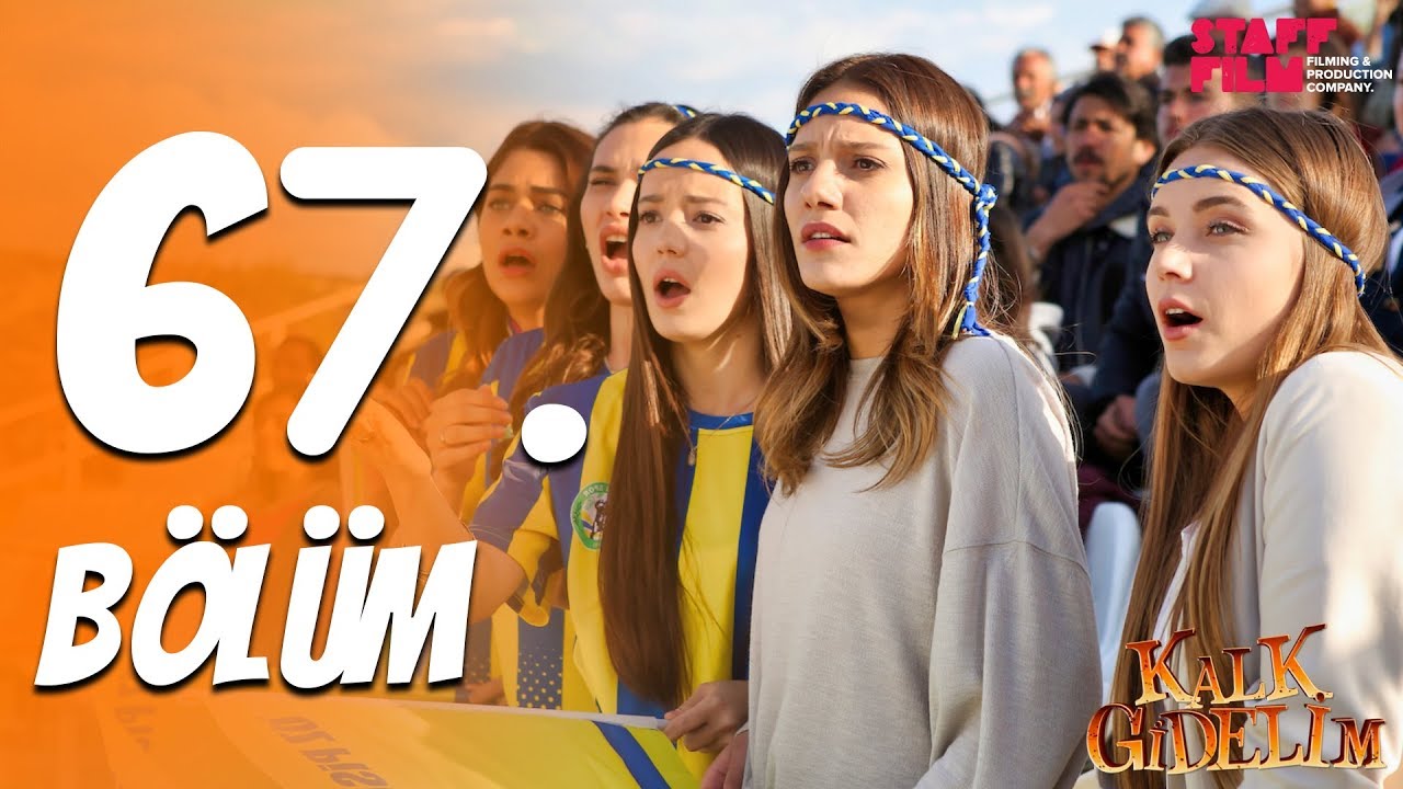 Kalk Gidelim 67. Bölüm