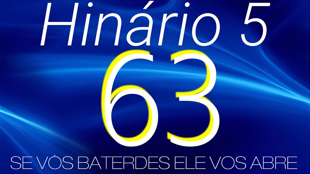 HINO 63 CCB - Se Vós Baterdes Ele Vos Abre - HINÁRIO 5 COM LETRAS