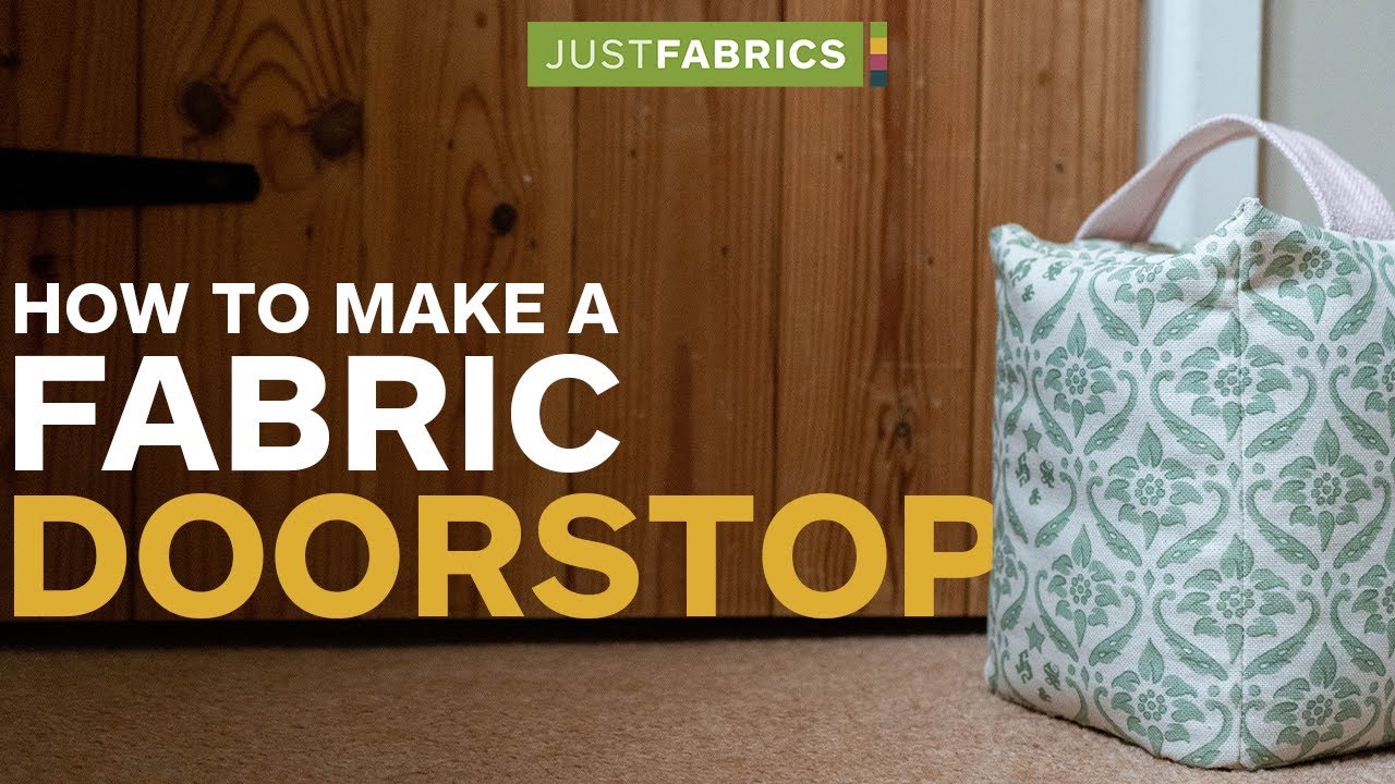 How To Make A Fabric Doorstop | Just Fabrics