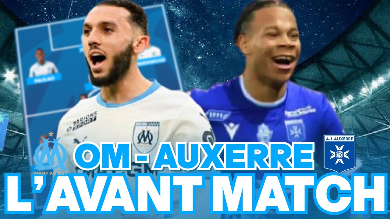🔥 L'OM doit enchainer face à Auxerre pour rester 3ème ! - Avant match, Compo et Pronostic
