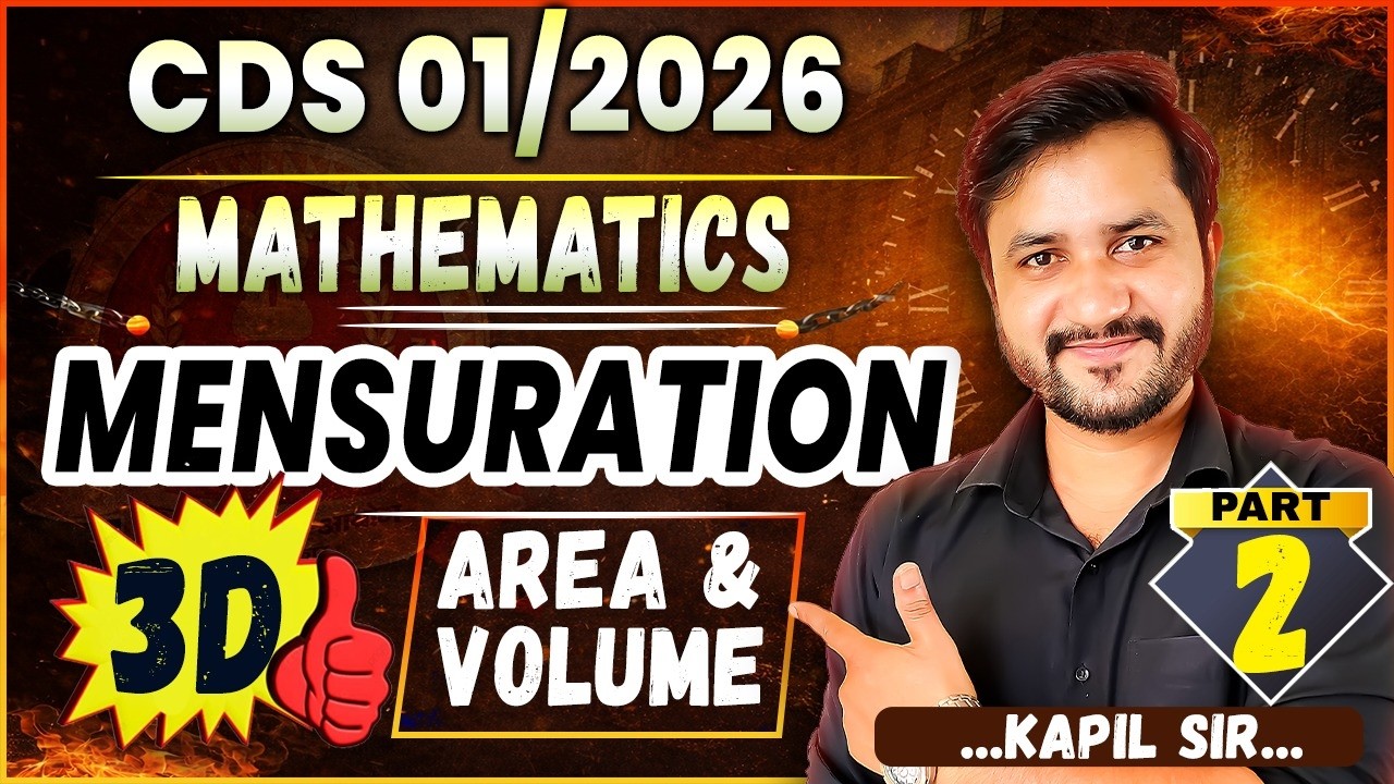 CDS 01/2026 Maths | Mensuration (3D) Area & Volume Part 2 All Concepts,Formulas & Trick By Kapil Sir
