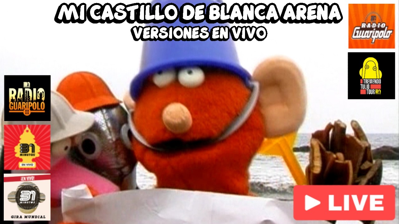 31 Minutos - Mi Castillo De Blanca Arena Con Vista Al Mar / Pero con Versiones en Vivo (Actualizado)