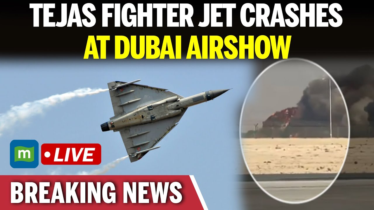 Tejas Fighter Jet Crash LIVE Updates: Tejas Fighter Jet Crashes During Dubai Airshow | Dubai News