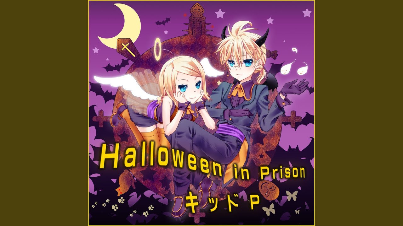 Halloween in Prison (feat. Kagamine Rin & Kagamine Len)