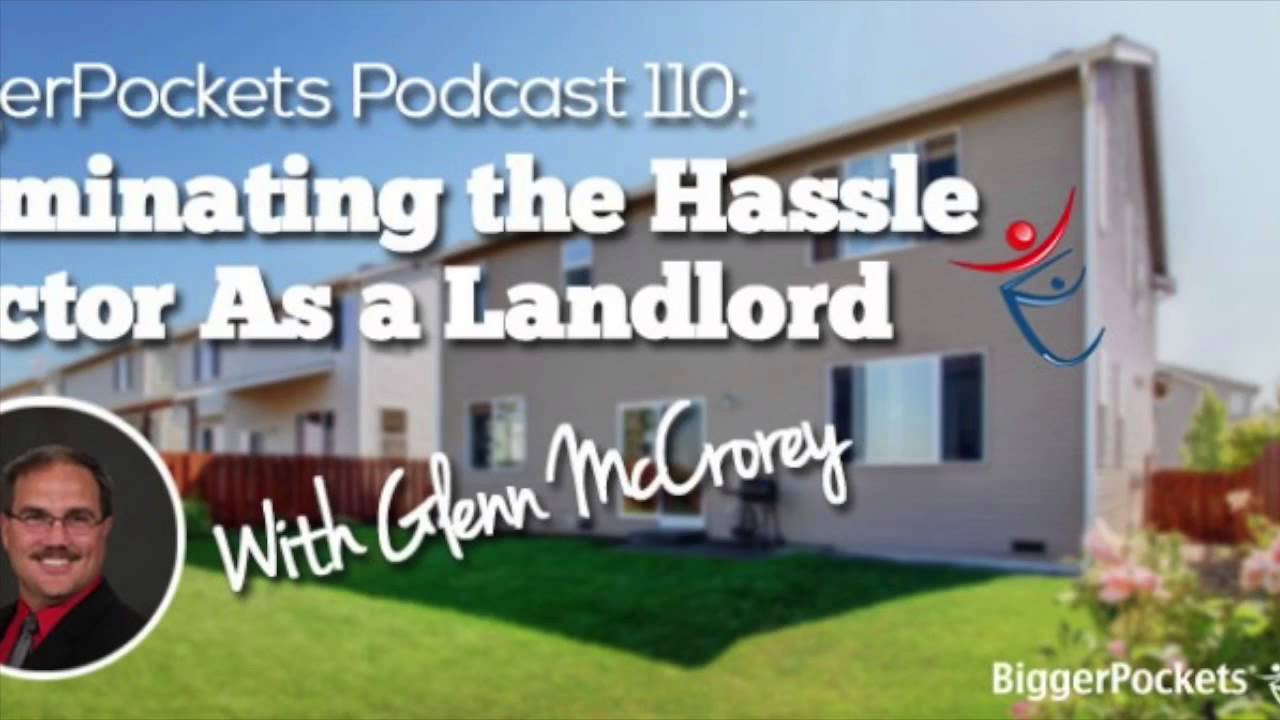 Eliminating the Hassle Factor As a Landlord with Glenn McCrorey | BP Podcast 110