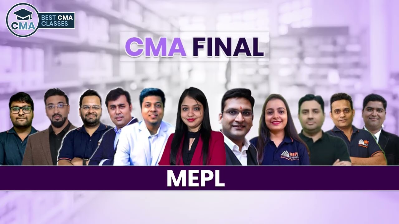 CMA Final Video Lecture By Mepl Classes || Best CMA Classes