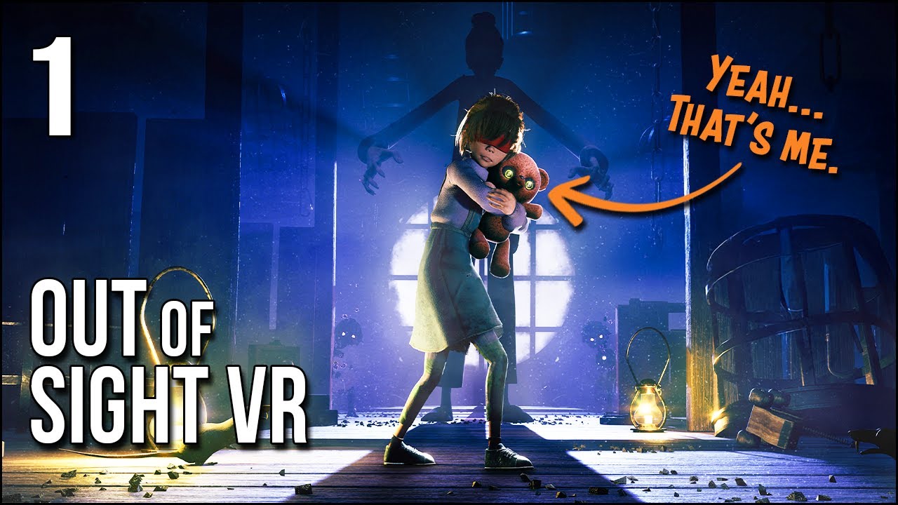 Out Of Sight VR | Part 1 | Using A Teddy Bear's Eyes To Help A Girl Escape The Horror!