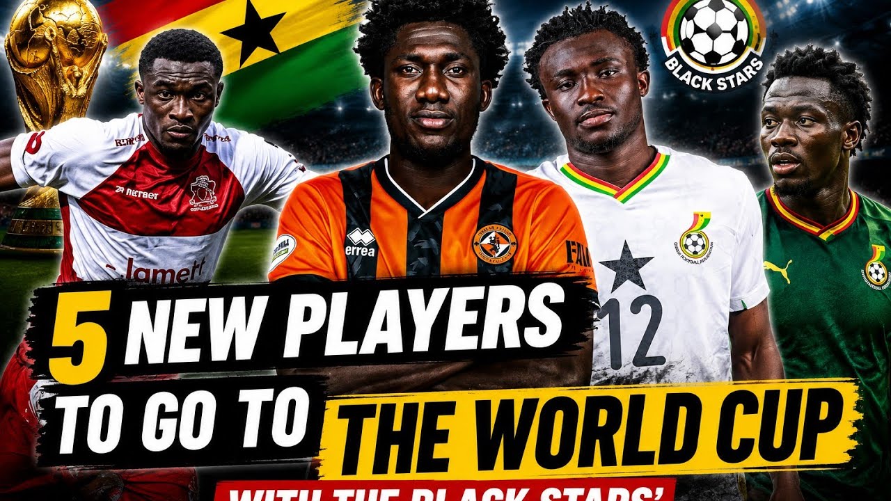 🔥 Wow These Five New Players to join Black Stars' Final squad for World Cup 2026, check their Stats