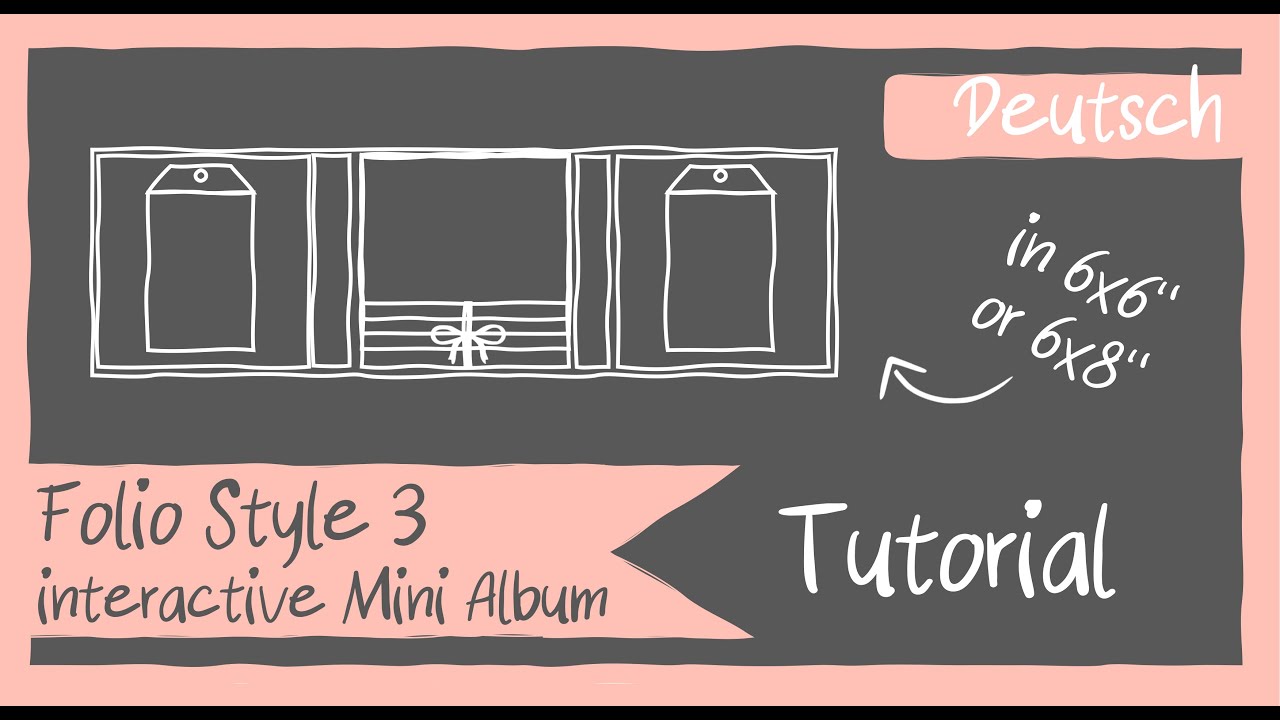 Folio Style 3 TUTORIAL - Interaktives Mini album/Folio in der Größe 6x8
