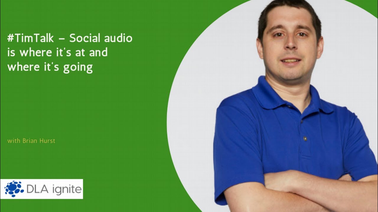 #TimTalk &ndash; Social audio is where it&rsquo;s at with Brian Hurst