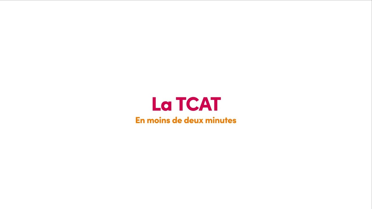 Découvrir la TCAT en moins de 2 minutes !