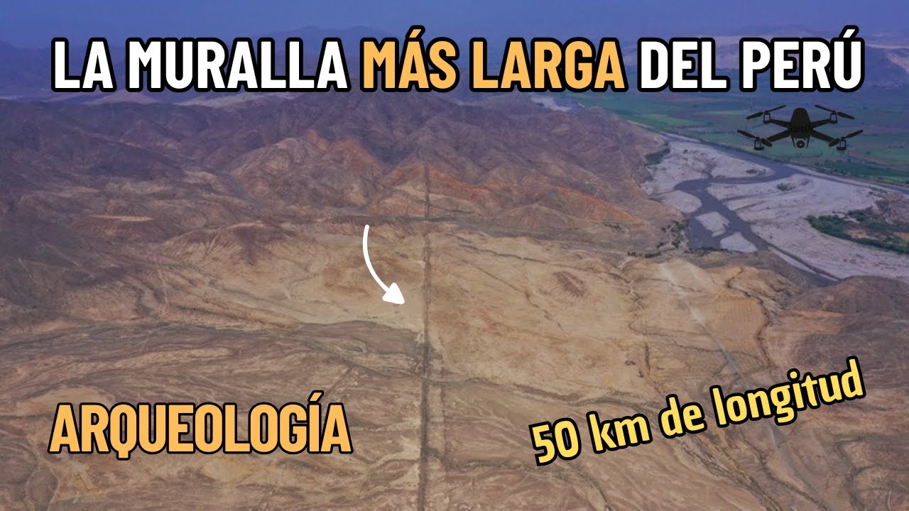 La muralla secreta del desierto peruano que nadie te mostró: redescubierta con un dron tras 100 años
