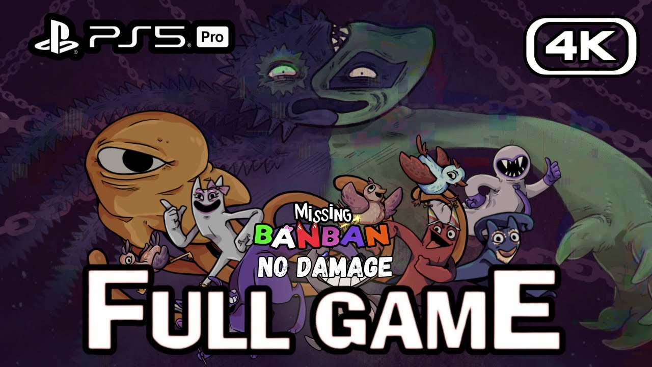 Missing Banban - FULL GAME Walkthrough (No Damage) [4K60]