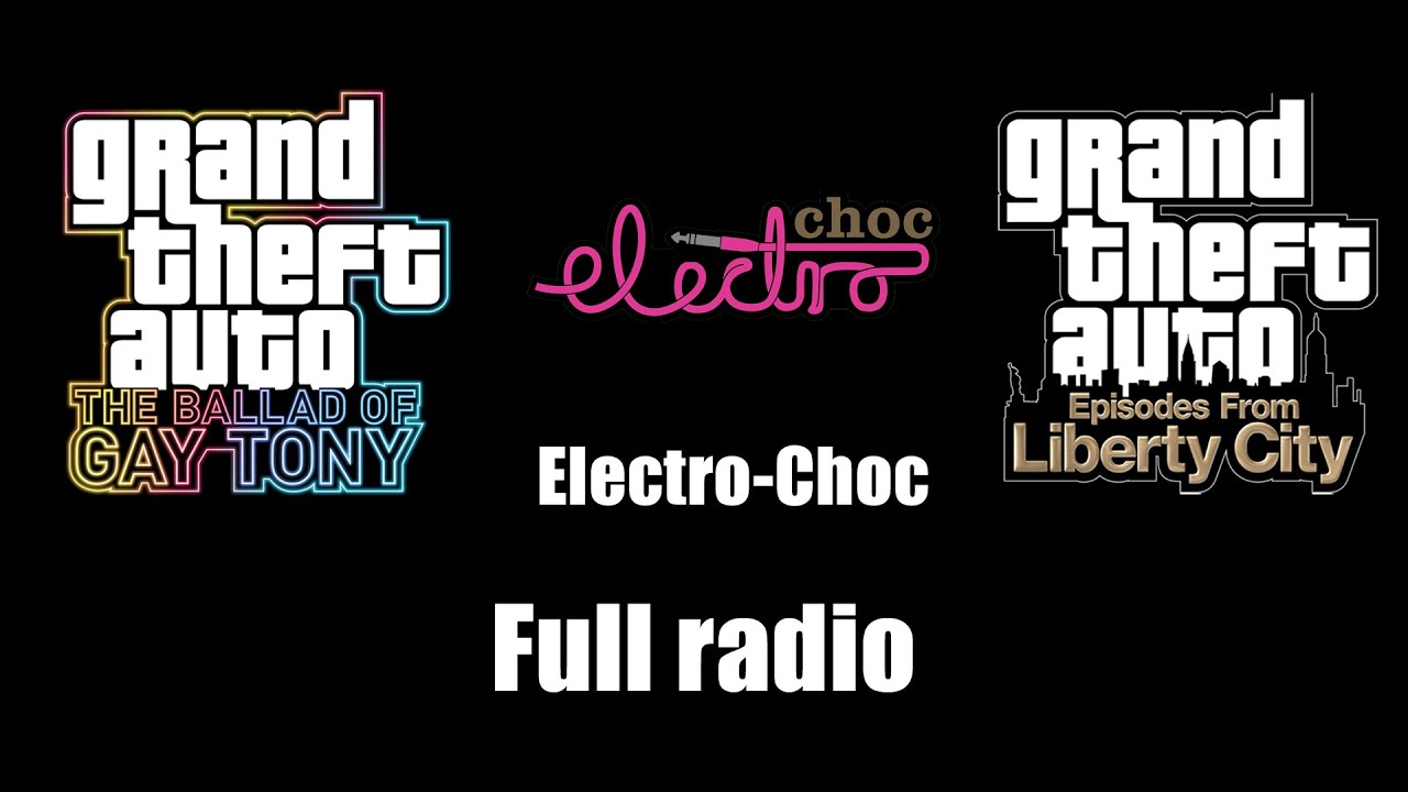 GTA: TBoGT & GTA: EFLC - Electro-Choc | Full radio