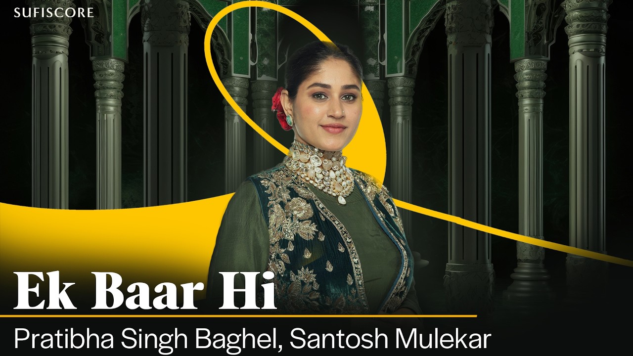 Immortal | Ek Baar Hi Je Bhar Ke | Pratibha Singh Baghel | Classical Ghazal Song | Sufiscore