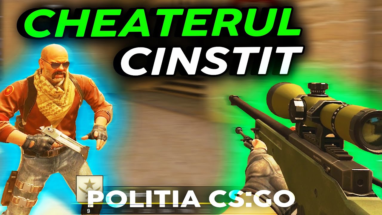CHEATERUL CINSTIT 🚔👮 Poliția CS:GO