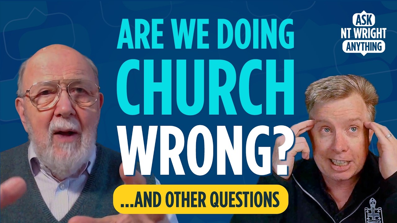 Is Online Church Really Church? N.T. Wright on Models of Church, the Lord&rsquo;s Prayer & New Age Faith
