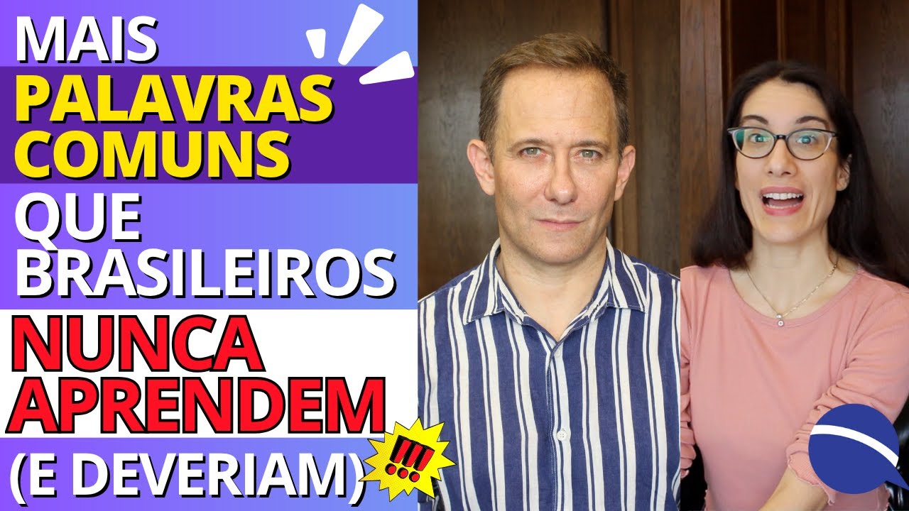 Mais palavras comuns que brasileiros NUNCA aprendem (e deveriam!)